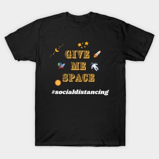 Give me space T-Shirt